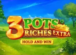 3 Pots Riches Extra Hold and Win Slot